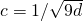 c = 1/\sqrt{9d}