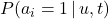 P( a_{i}=1 \, | \, u, t )