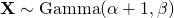 \mathbf{X} \sim \mbox{Gamma}(\alpha + 1, \beta)