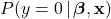 P(y=0 \, | \, \boldsymbol{\beta}, \mathbf{x})