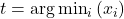 t = \arg\min_{i} \left( x_{i} \right)