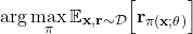 \begin{align*}\arg\max_{\pi} \mathbb{E}_{\mathbf{x}, \mathbf{r} \sim \mathcal{D}} \Bigr[ \mathbf{r}_{\pi(\mathbf{x};\theta)}\Bigl]\end{align*}