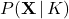 P(\mathbf{X} \, | \, K)