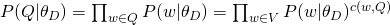 P(Q|\theta_{D}) = \prod_{w \in Q} P(w | \theta_{D}) =\prod_{w \in V} P(w | \theta_{D})^{c(w,Q)}